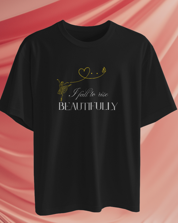 I fall to rise beautifully. Unisexual T-shirt