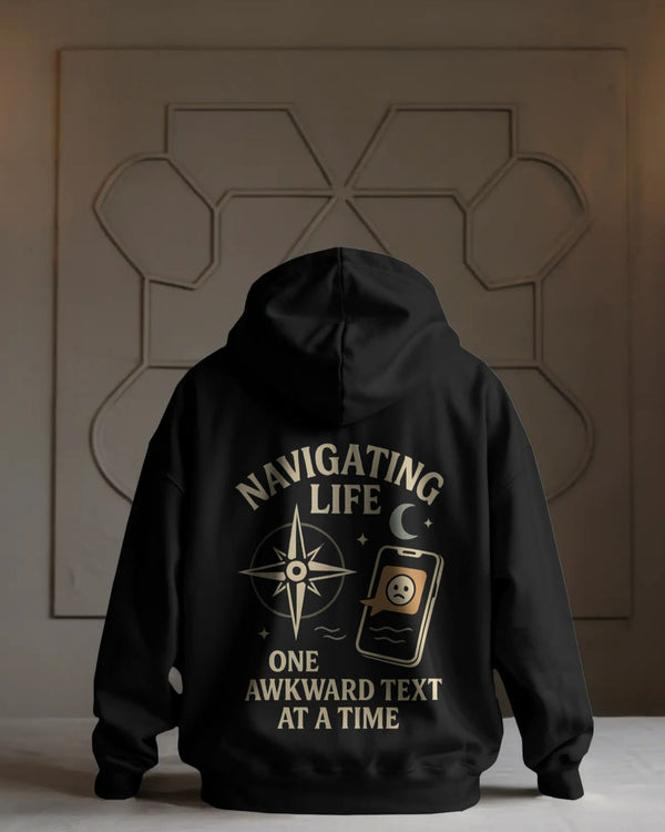 Navigating life one awkward text at a time unisexual hoodie