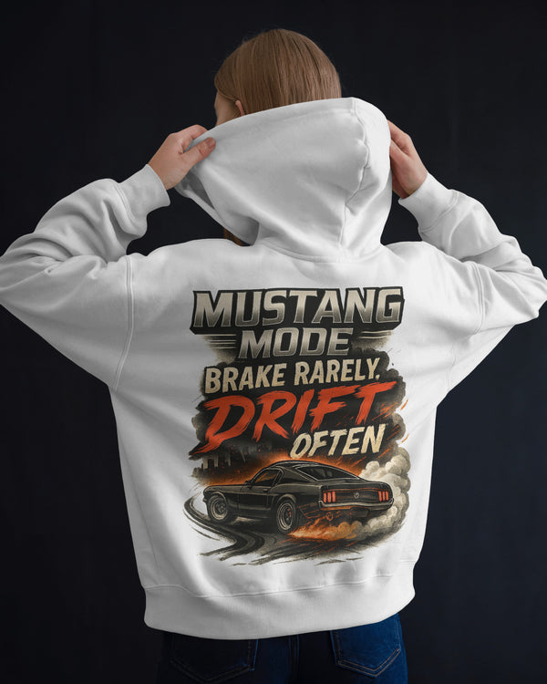 Mustang Mode, Brake rearely drift often unisexual hoodie