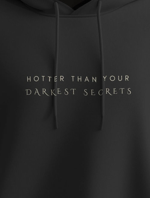 Hotter than your darkest secrets Unisexual hoodie