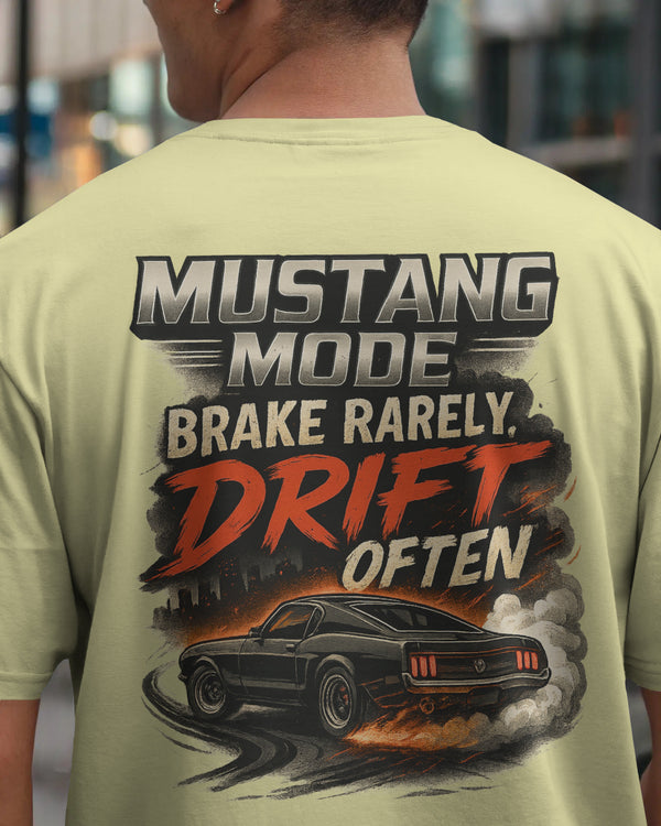 Mustang Mode, Brake rearely drift often Unisexual T-shirt