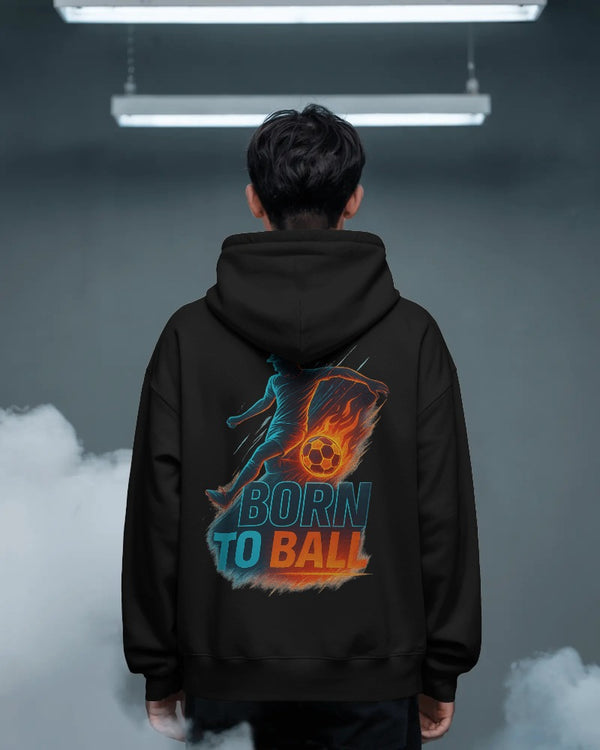 Born to ball. Unisexual Hoodie