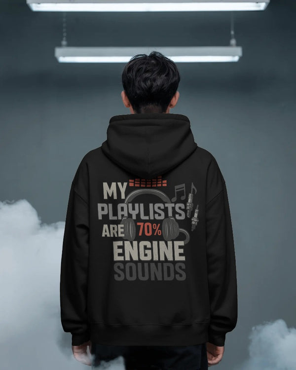 My playlists are 70% engine sounds. Unisexual Hoodie