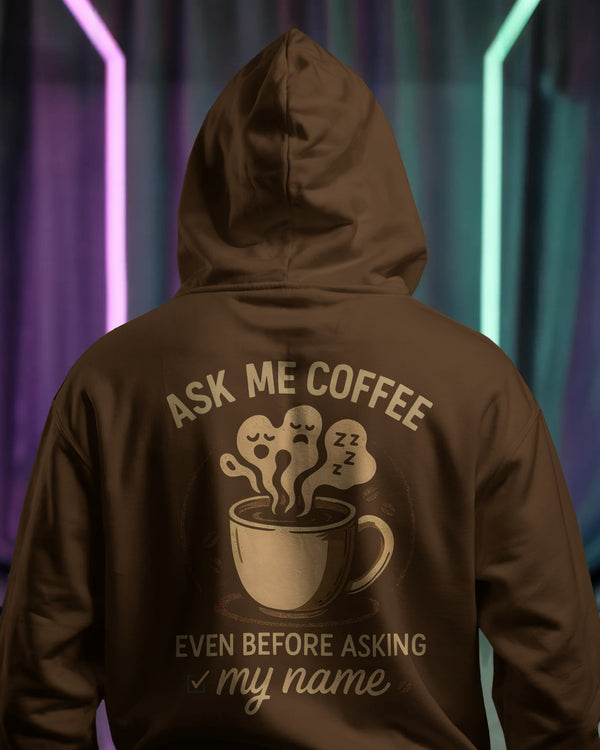 Ask me coffee even before my name unisexual hoodie