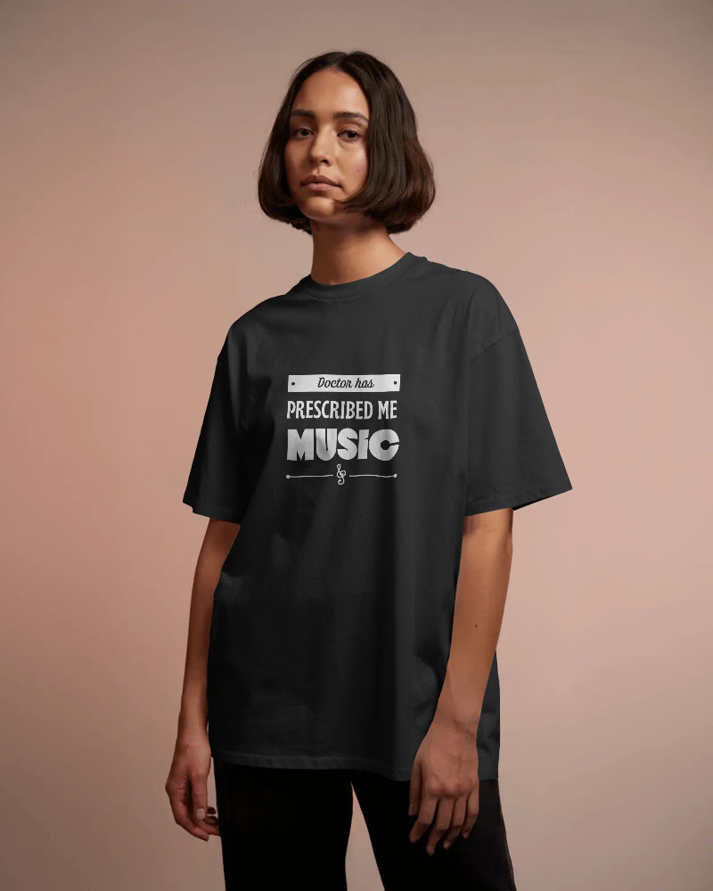 Doctor has prescribed me Music.  Unisexual T-shirt