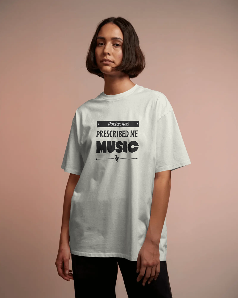Doctor has prescribed me Music.  Unisexual T-shirt