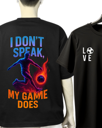 I don't speak, my game does. Unisexual T-shirt