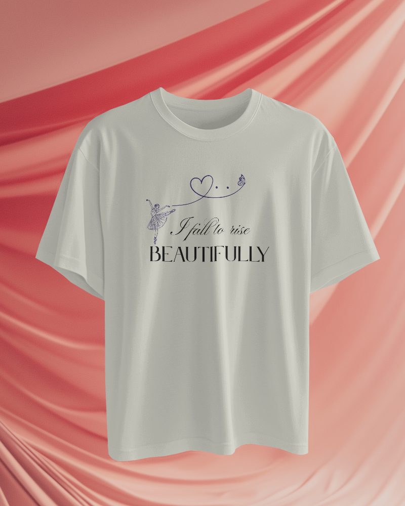 I fall to rise beautifully.  Unisexual T-shirt
