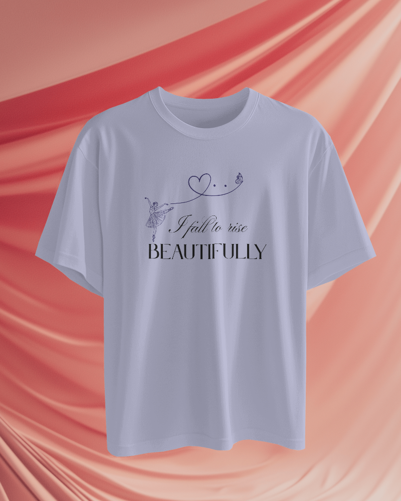 I fall to rise beautifully.  Unisexual T-shirt