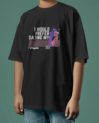 I would prefer dating my playlist.  Unisexual T-shirt