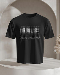 Code Like a Boss, Debug Like a Jedi unisexual T shirt