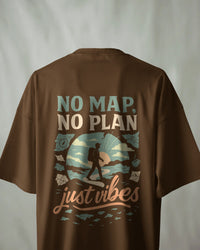 No map no plan just vibe unisexual T shirt