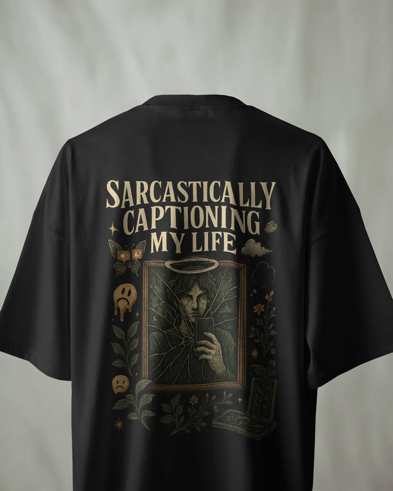 Sarcastically Captioning My Life unisexual T shirt