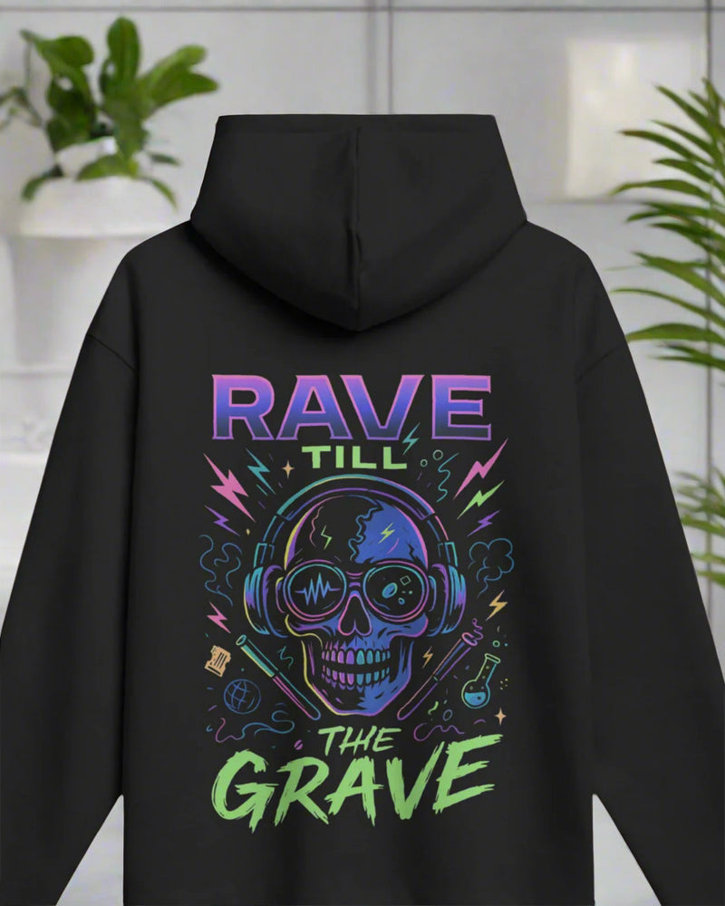 Rave till the grave Unisexual Hoodie