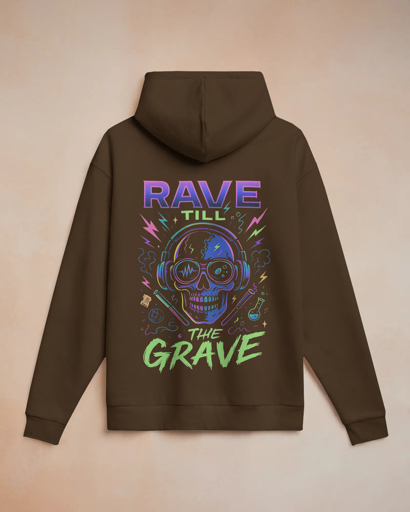 Rave till the grave Unisexual Hoodie