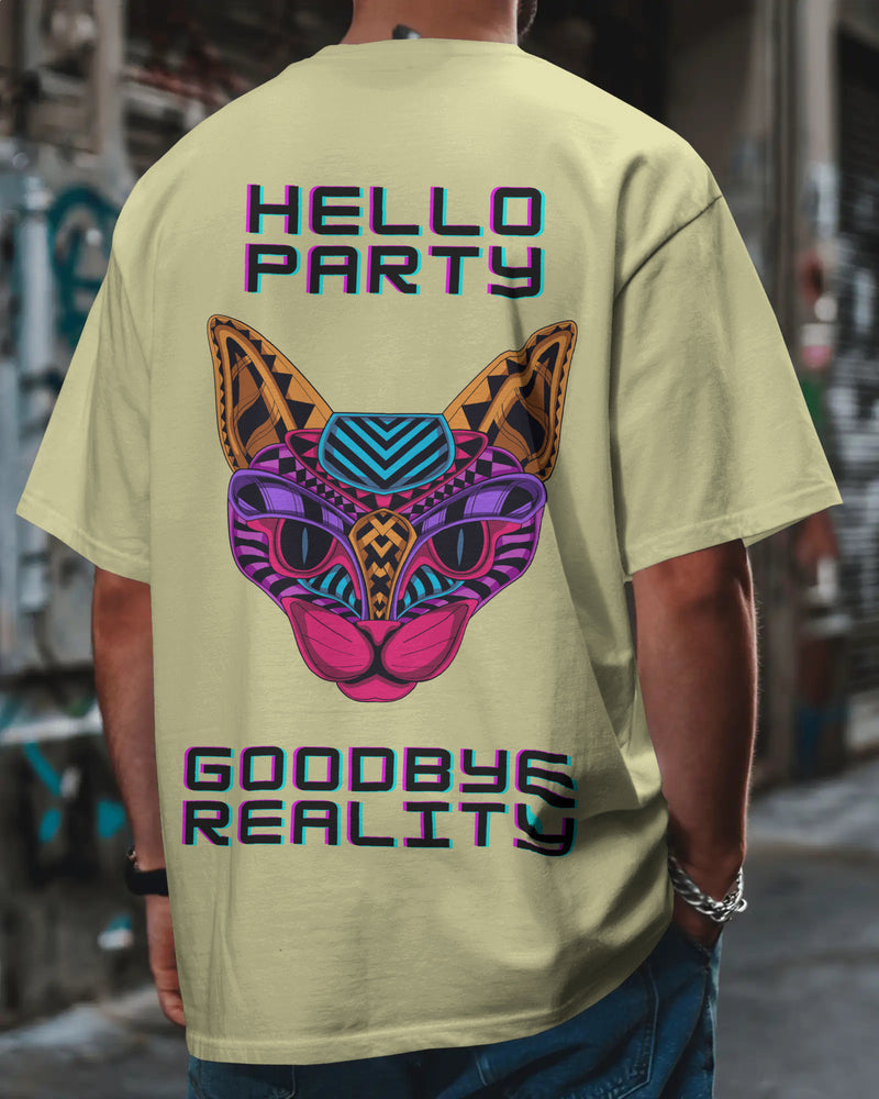 Goodbye reality, hello party! Unisexual T shirt