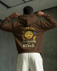 Life on Beta testing with BTech unisexual hoodie