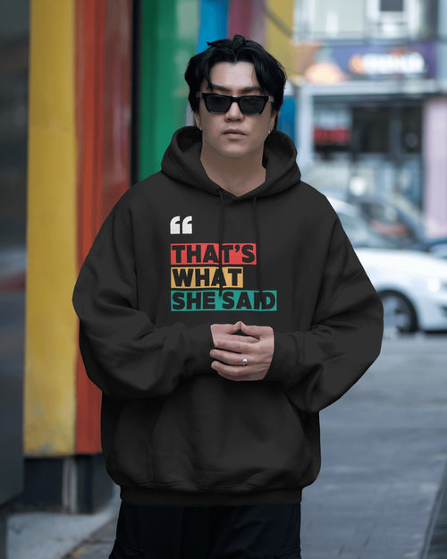 That's What She said unisexual hoodie