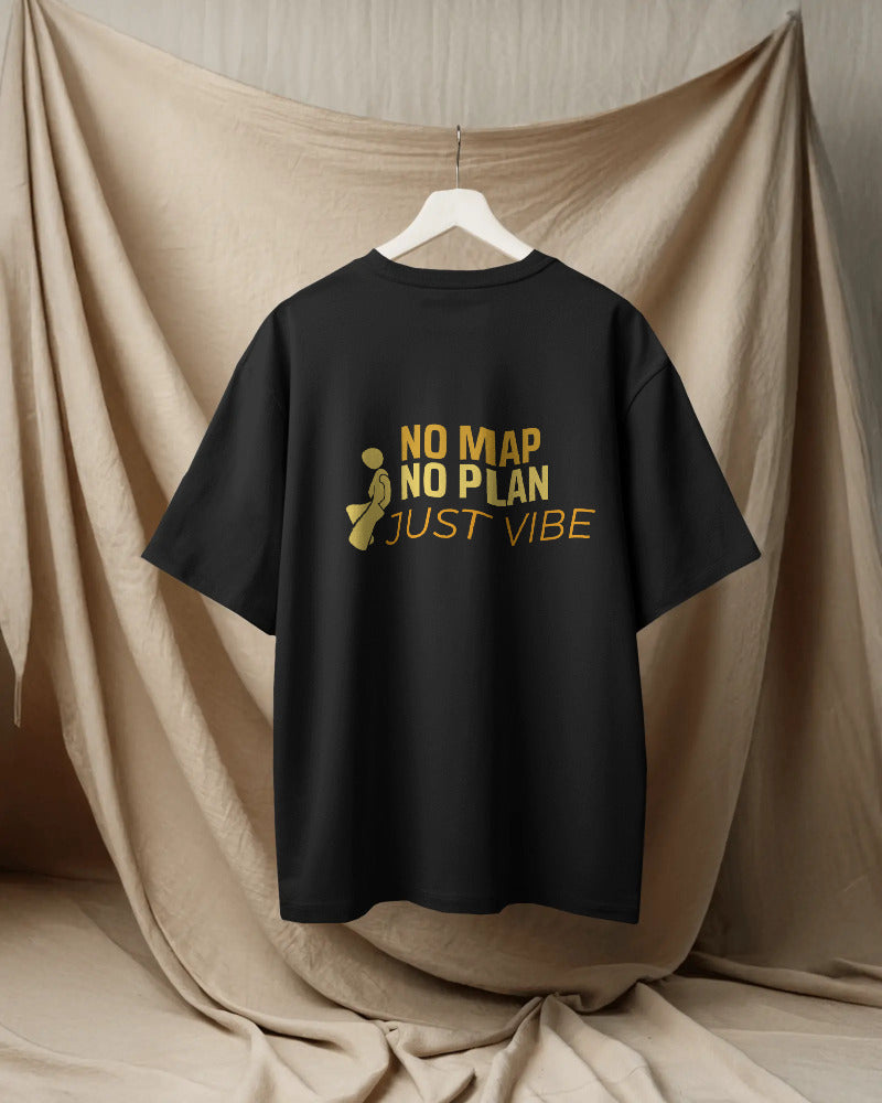 No map no plan just vibe unisexual T shirt