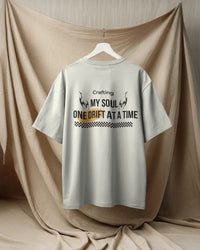 Crafting my soul, One drift at a time. Unisexual T-shirt