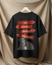 my personal therapist?.....long rides!. Unisexual oversized T-shirt