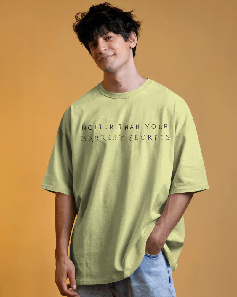 Hotter than your darkest secrets Unisexual T shirts