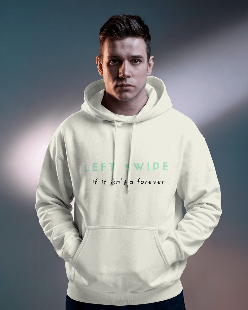 Left swipe, if it isn't a forever unisexual hoodie