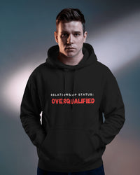 Relationship status: Overqualified unisexual hoodie
