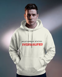 Relationship status: Overqualified unisexual hoodie