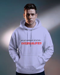Relationship status: Overqualified unisexual hoodie