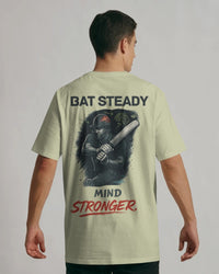 Bat Steady Mind stronger.  Unisexual T-shirt