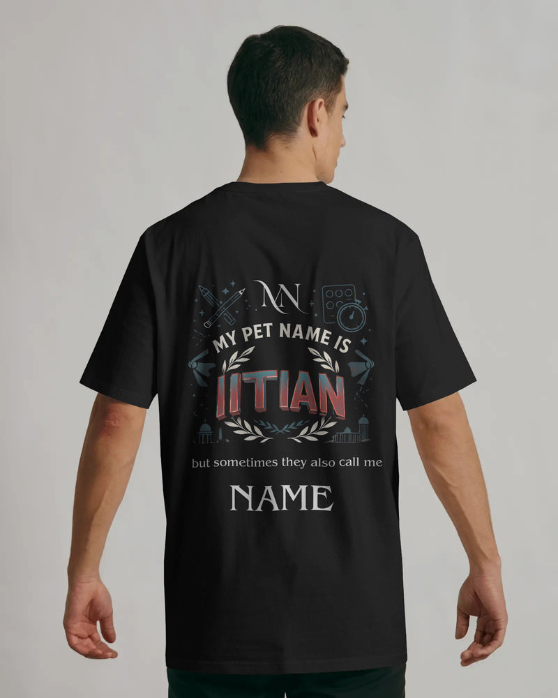 My Pet Name is IITian custom NAME Unisexual T shirt