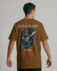 Bat Steady Mind stronger.  Unisexual T-shirt