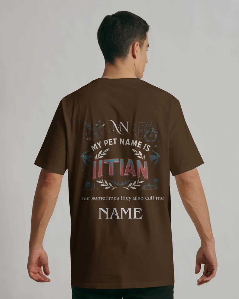 My Pet Name is IITian custom NAME Unisexual T shirt