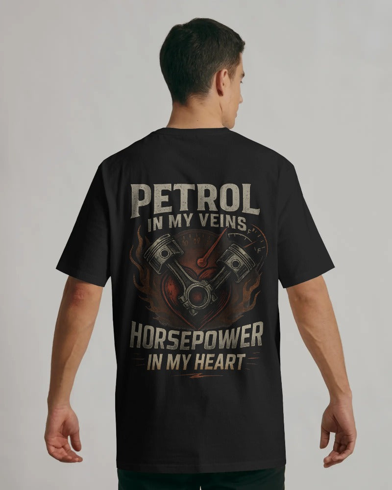 Petrol in my veins, horsepower in my heart.  Unisexual T-shirt