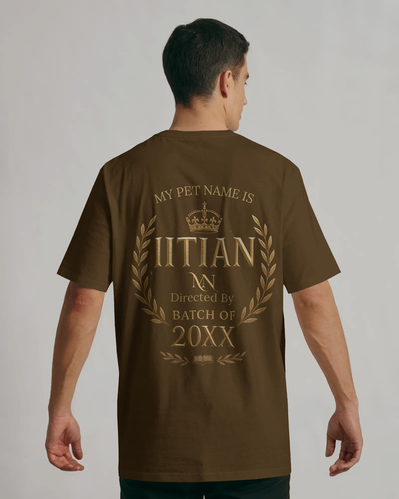 My Pet Name is IITian custom BATCH YEAR Unisexual T shirt