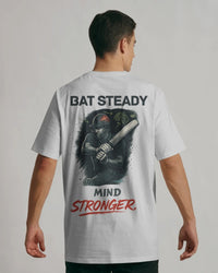 Bat Steady Mind stronger.  Unisexual T-shirt