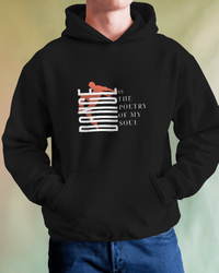 Dance is the poetry of my soul. Unisexual Hoodie