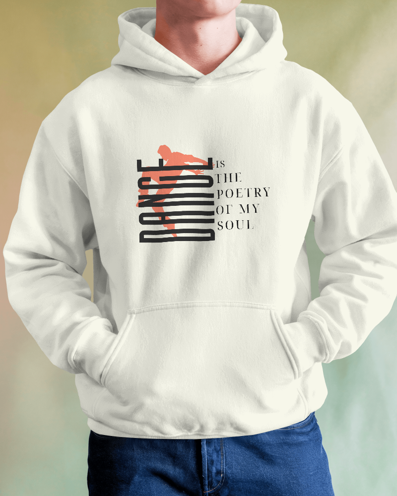 Dance is the poetry of my soul. Unisexual Hoodie