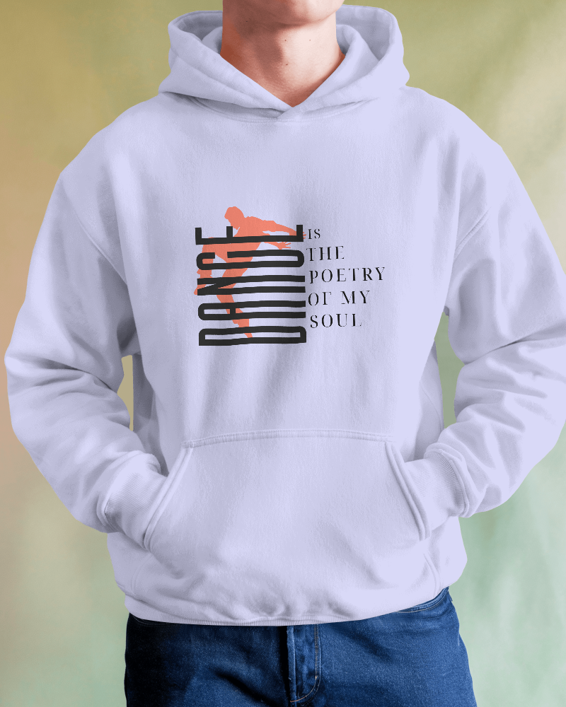 Dance is the poetry of my soul. Unisexual Hoodie