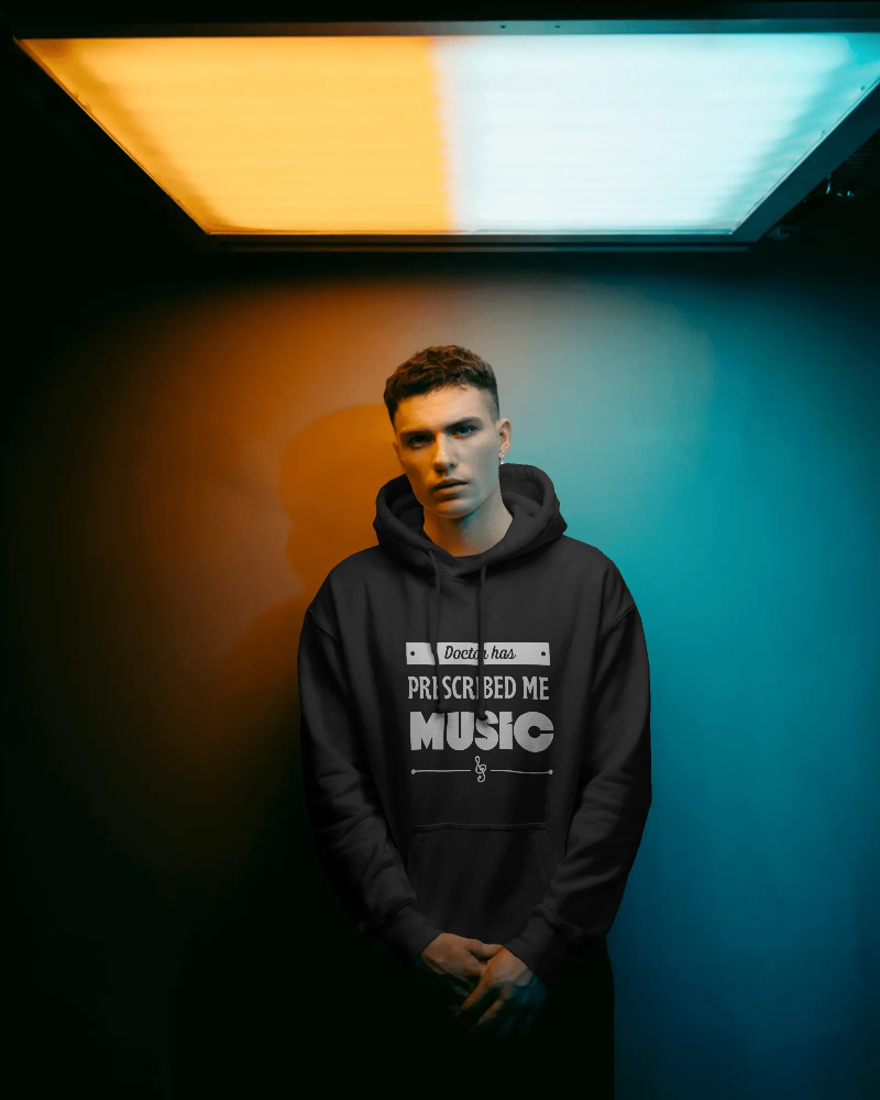 Doctor has prescribed me Music. Unisexual Hoodie