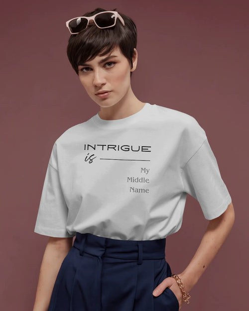 Intrigue is My Middle Name Women Oversized T shirt