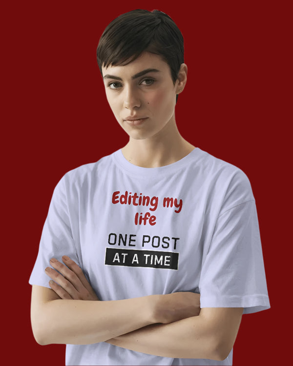 Editing my life, one post at a time Unisexual T shirt