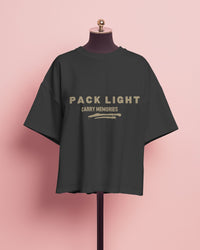 Pack light, carry memories unisexual T shirt