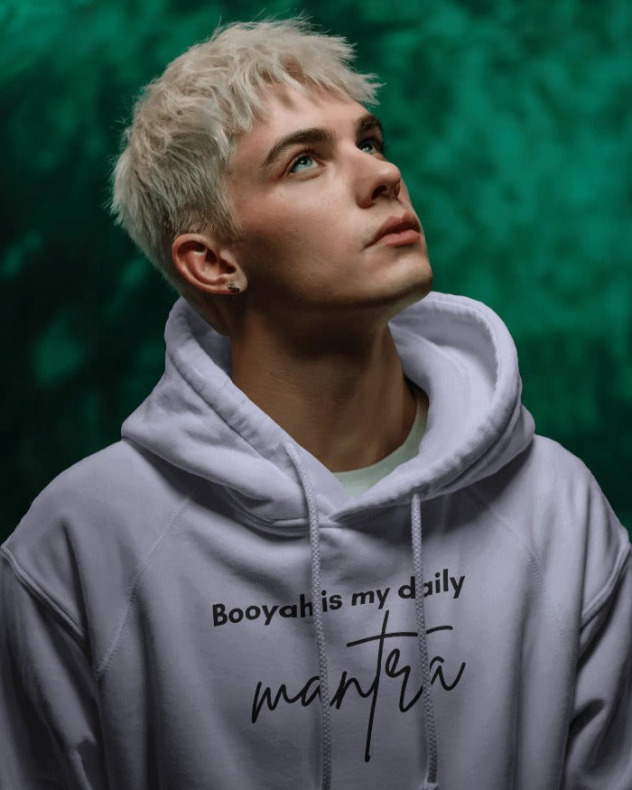 Booyah is my daily mantra unisexual hoodie