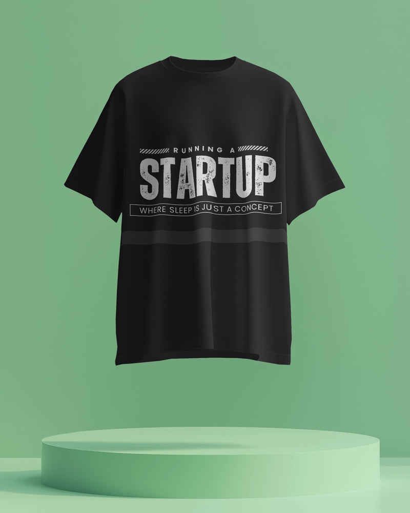 Running a startup: where ‘sleep’ is just a concept. Unisexual T shirt