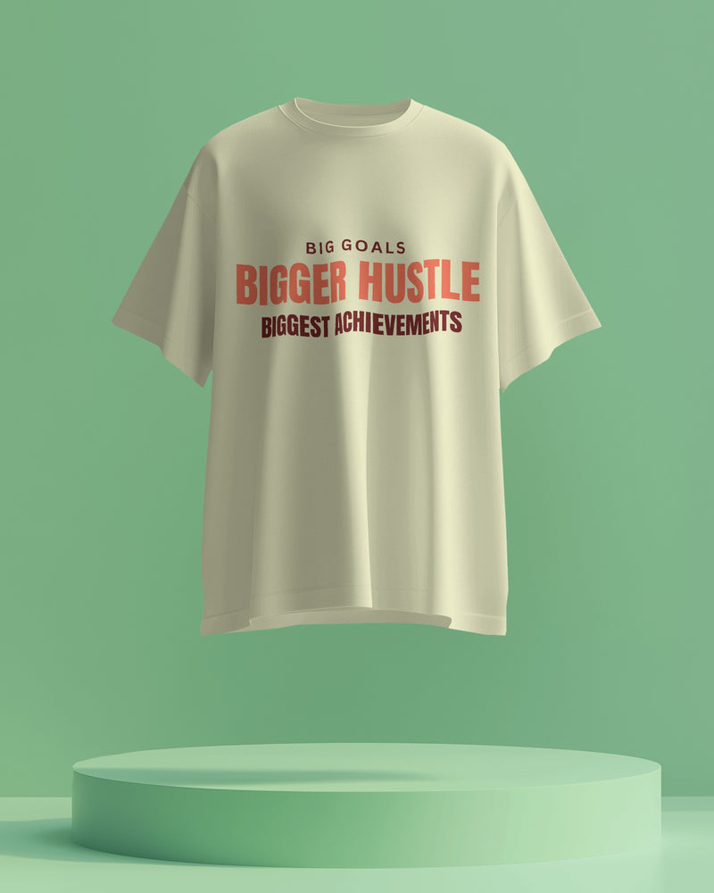 Big goals. Bigger hustle. Biggest achievements unisexual T shirt
