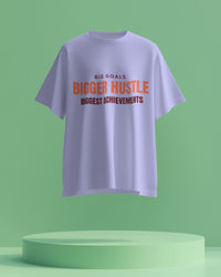 Big goals. Bigger hustle. Biggest achievements unisexual T shirt