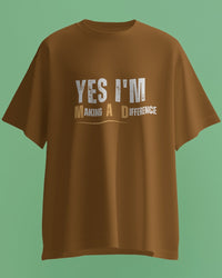 Yes I'm Making A Difference  unisexual T shirt