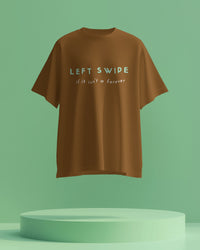 Left swipe, if it isn't a forever unisexual T shirt